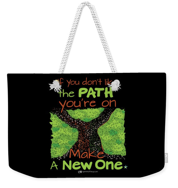 Make A New Path - Weekender Tote Bag