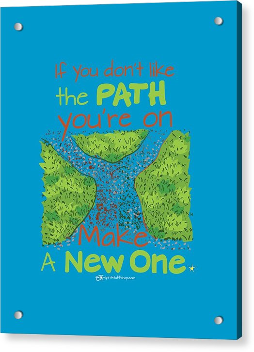 Make A New Path - Acrylic Print