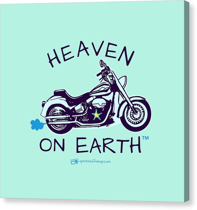 Motorcycle Heaven On Earth - Canvas Print