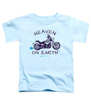 Motorcycle Heaven On Earth - Toddler T-Shirt