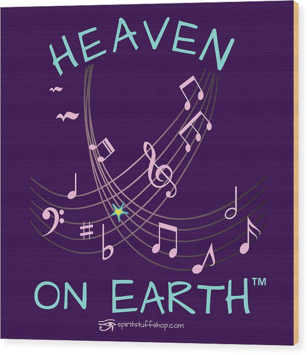 Music Heaven On Earth - Wood Print