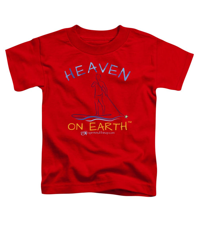 Paddle Board Heaven On Earth - Toddler T-Shirt
