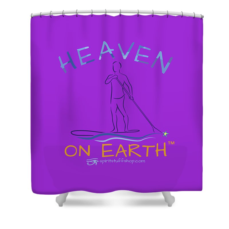 Paddle Board Heaven On Earth - Shower Curtain