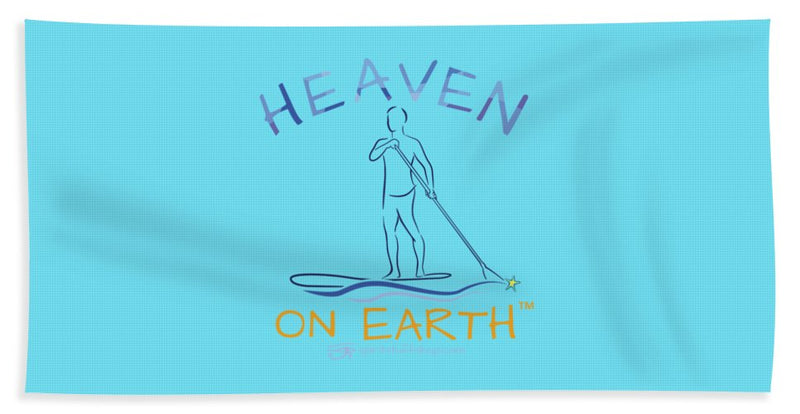 Paddle Board Heaven On Earth - Bath Towel