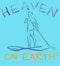 Paddle Board Heaven On Earth - Art Print