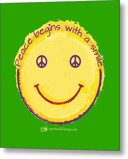 Peace Begins With A Smile - Metal Print