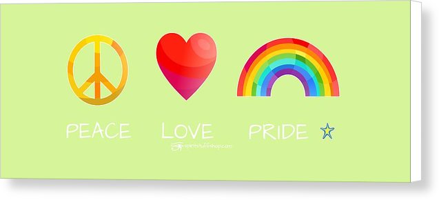 Peace Love And Pride - Canvas Print
