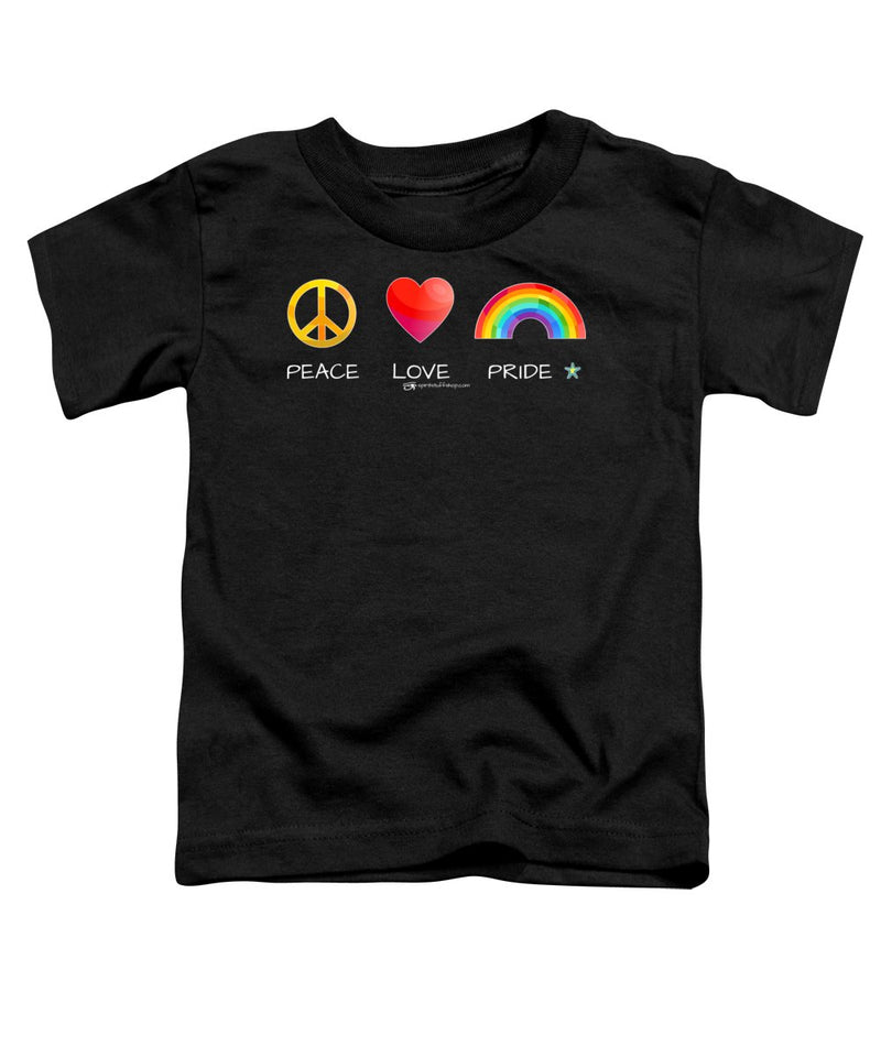 Peace Love And Pride - Toddler T-Shirt