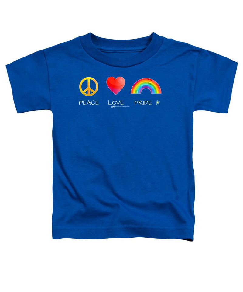 Peace Love And Pride - Toddler T-Shirt