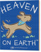 Pup/dog Heaven On Earth - Wood Print