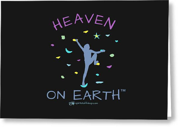 Rock Climbing Heaven On Earth - Greeting Card