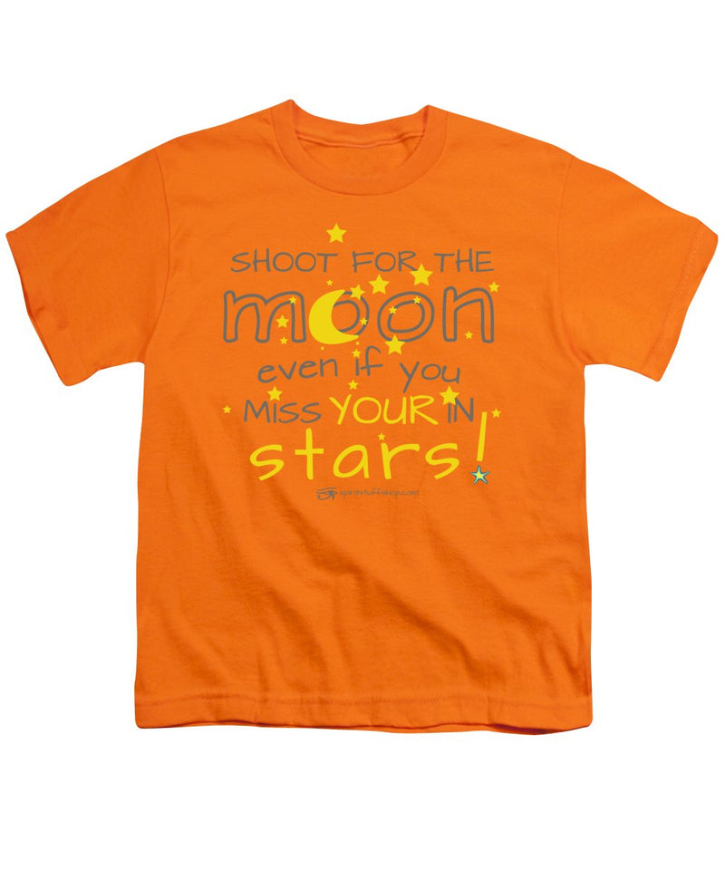 Shoot For The Moon Even If You Miss Your In The Stars - Youth T-Shirt