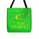 Shoot For The Moon Even If You Miss Your In The Stars - Tote Bag
