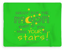 Shoot For The Moon Even If You Miss Your In The Stars - Blanket