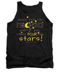 Shoot For The Moon Even If You Miss Your In The Stars - Tank Top