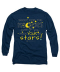Shoot For The Moon Even If You Miss Your In The Stars - Long Sleeve T-Shirt