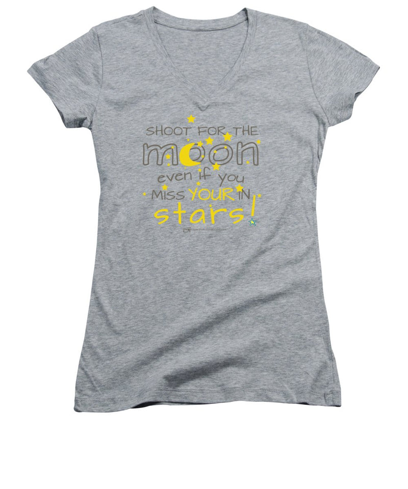 Shoot For The Moon Even If You Miss Your In The Stars - Women's V-Neck