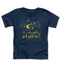 Shoot For The Moon Even If You Miss Your In The Stars - Toddler T-Shirt