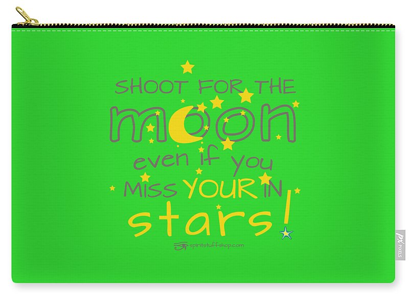 Shoot For The Moon Even If You Miss Your In The Stars - Carry-All Pouch