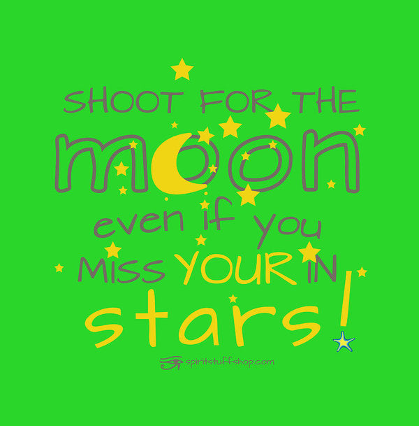 Shoot For The Moon Even If You Miss Your In The Stars - Art Print