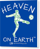 Soccer Heaven On Earth - Canvas Print
