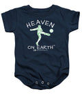 Soccer Heaven On Earth - Baby Onesie