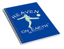 Soccer Heaven On Earth - Spiral Notebook