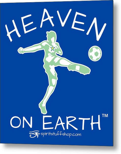 Soccer Heaven On Earth - Metal Print