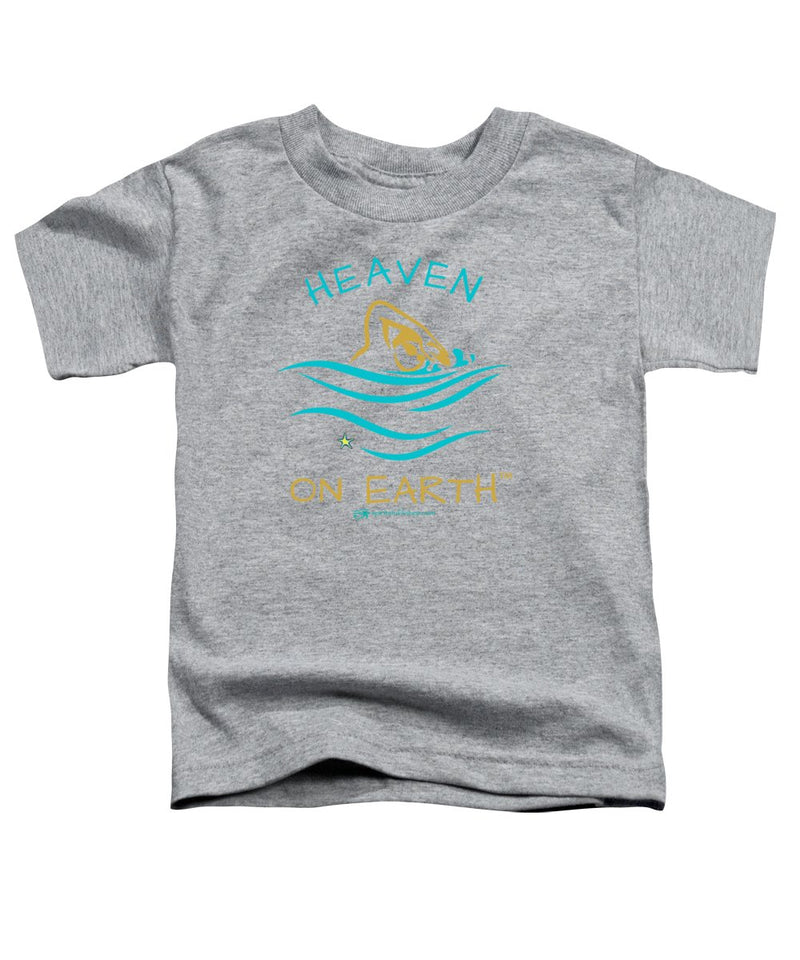 Swimming Heaven On Earth - Toddler T-Shirt