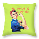 The Power Is Within - Throw Pillow