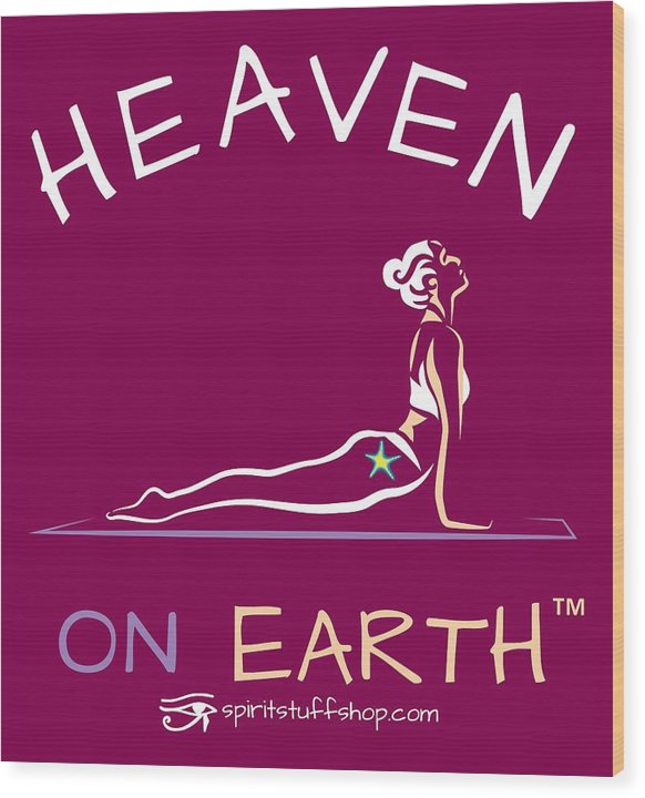 Yoga Heaven On Earth - Wood Print